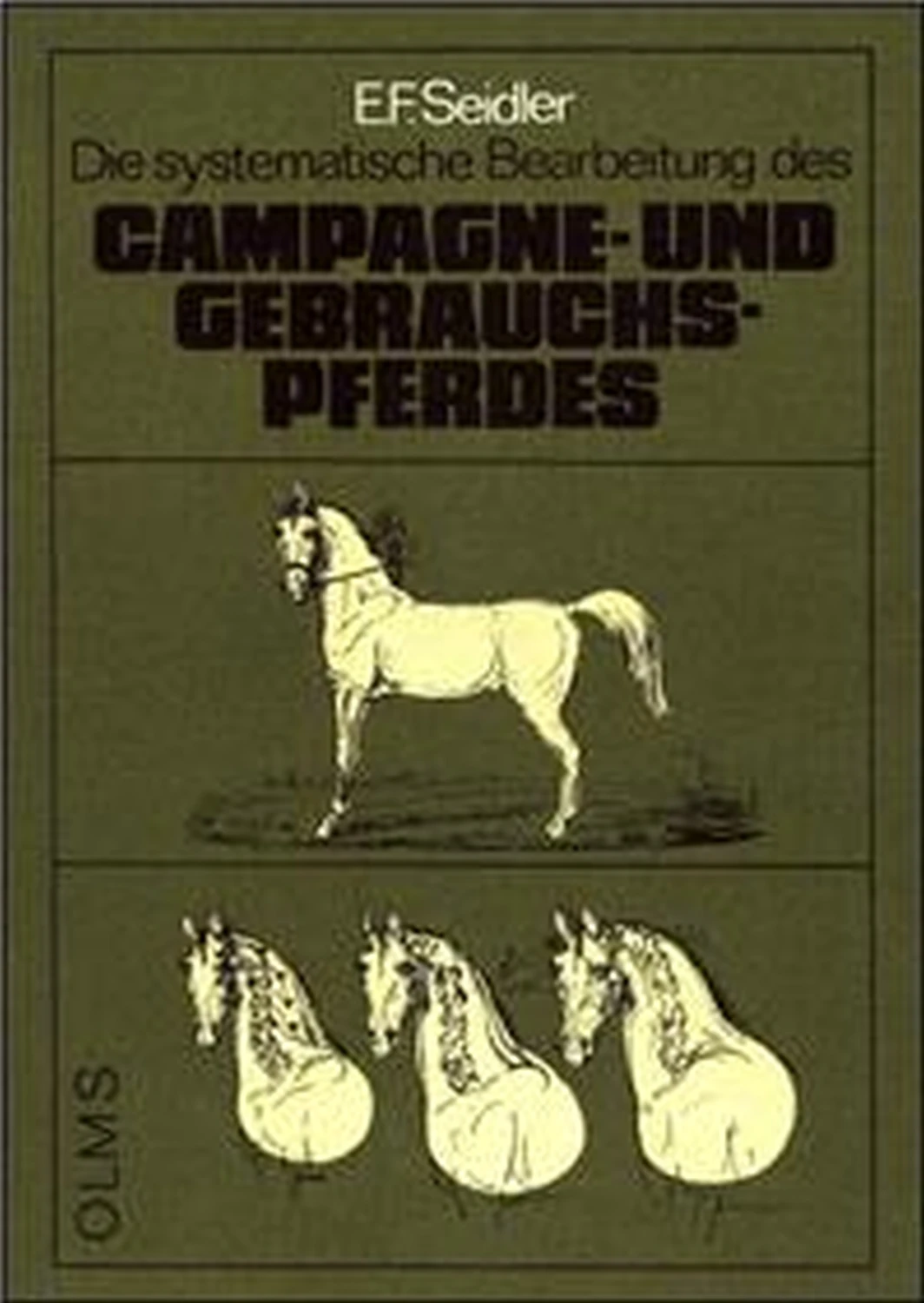 Leitfaden zur systematischen Bearbeitung des Campagne und Gebrauchspferdes von Geoarg Olms AG 