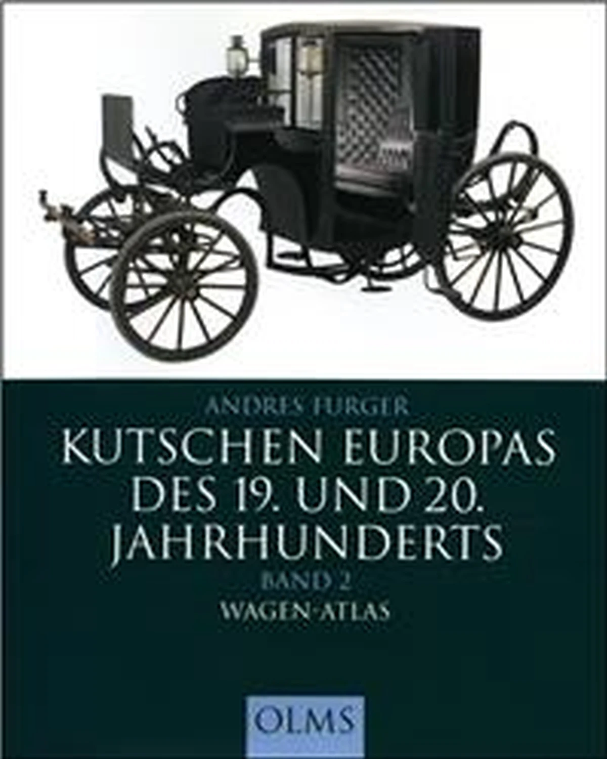 Kutschen Europas des 19. und 20. Jahrhunderts von Geoarg Olms AG 