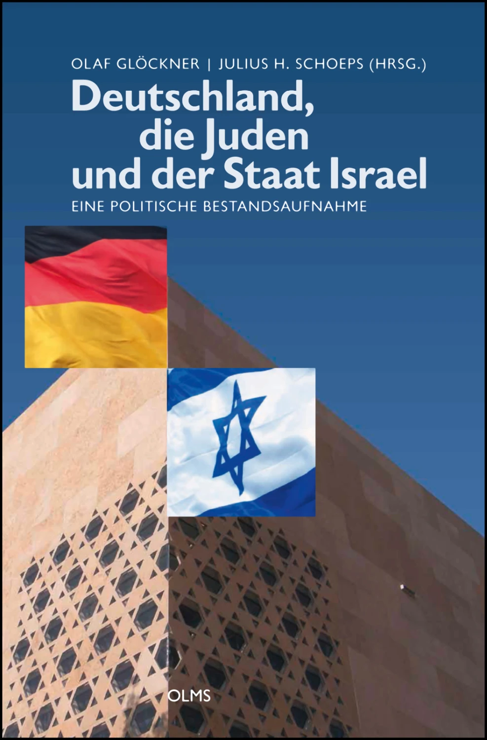 Deutschland, die Juden und der Staat Israel von Geoarg Olms AG 