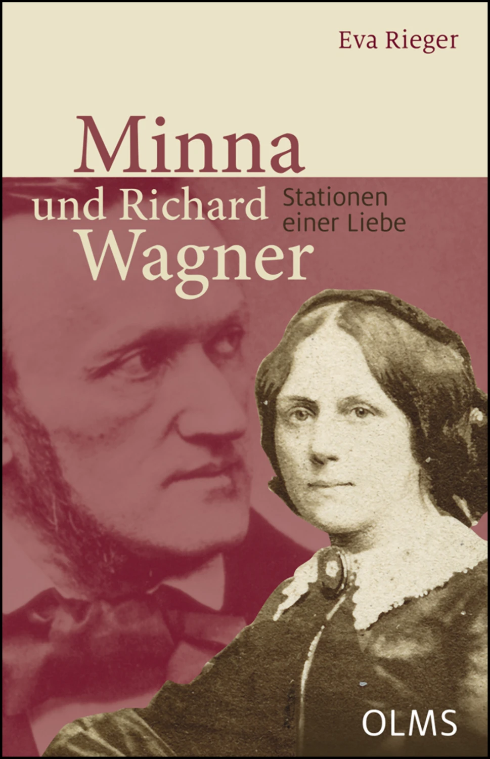 Minna und Richard Wagner - Stationen einer Liebe von Geoarg Olms AG 