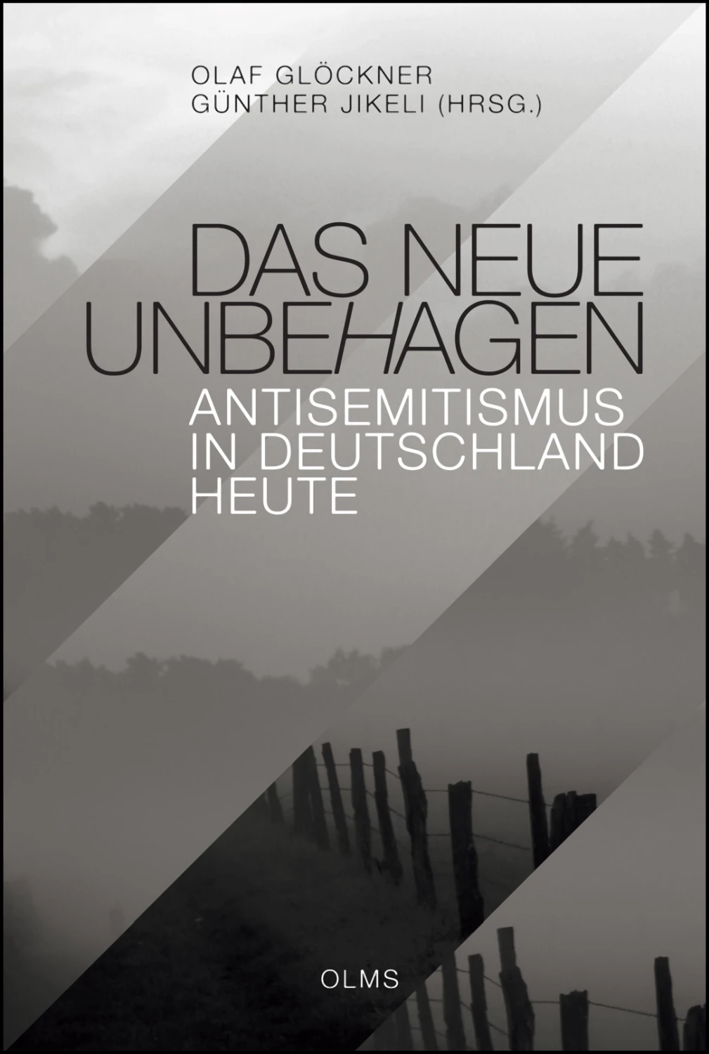 Das neue Unbehagen - Antisemitismus in Deutschland heute von Geoarg Olms AG 