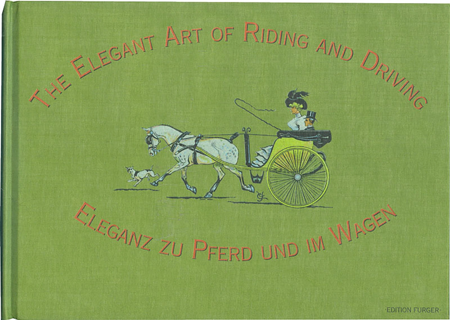 Eleganz zu Pferd und im Wagen / The Elegant Art of Riding and Driving von Geoarg Olms AG 